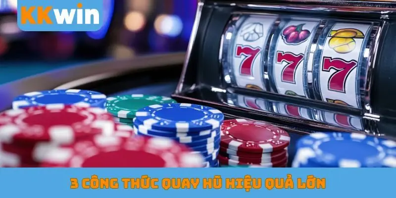3 công thức quay hũ hiệu quả lớn