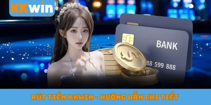 Rút tiền KKWIN