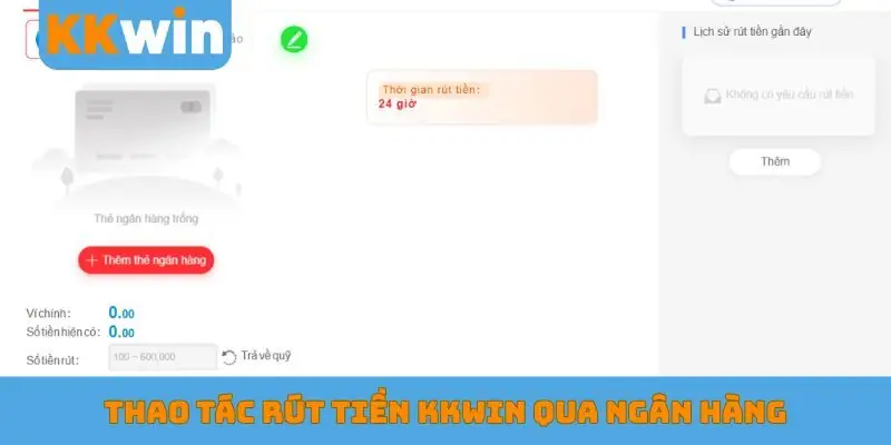 Thao tác rút tiền KKWIN qua ngân hàng